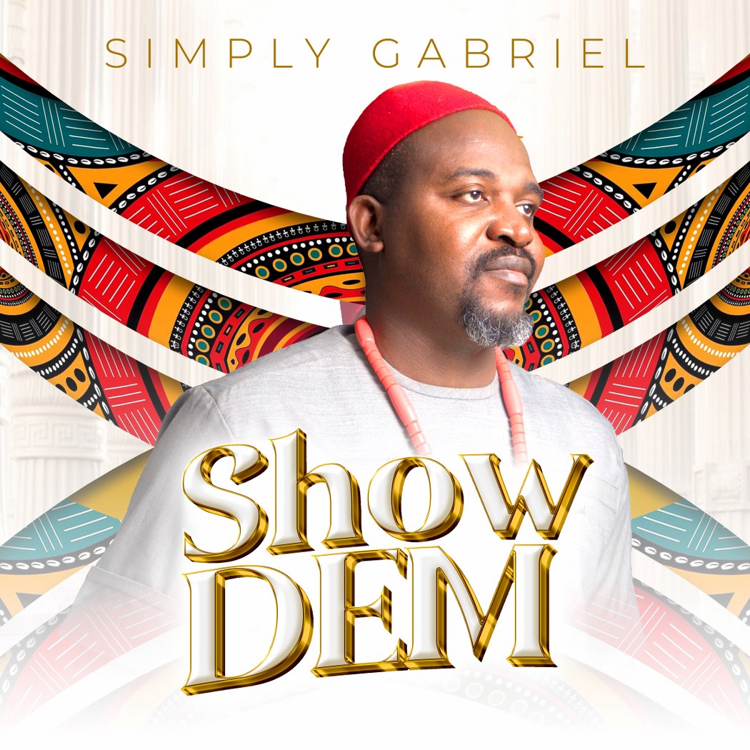 Simply Gabriel  Show Dem  GospelHitsNaija [Video]