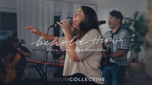 MP3 DOWNLOAD: Novum Collective – Behold Him [+ Lyrics]  CeeNaija [Video]