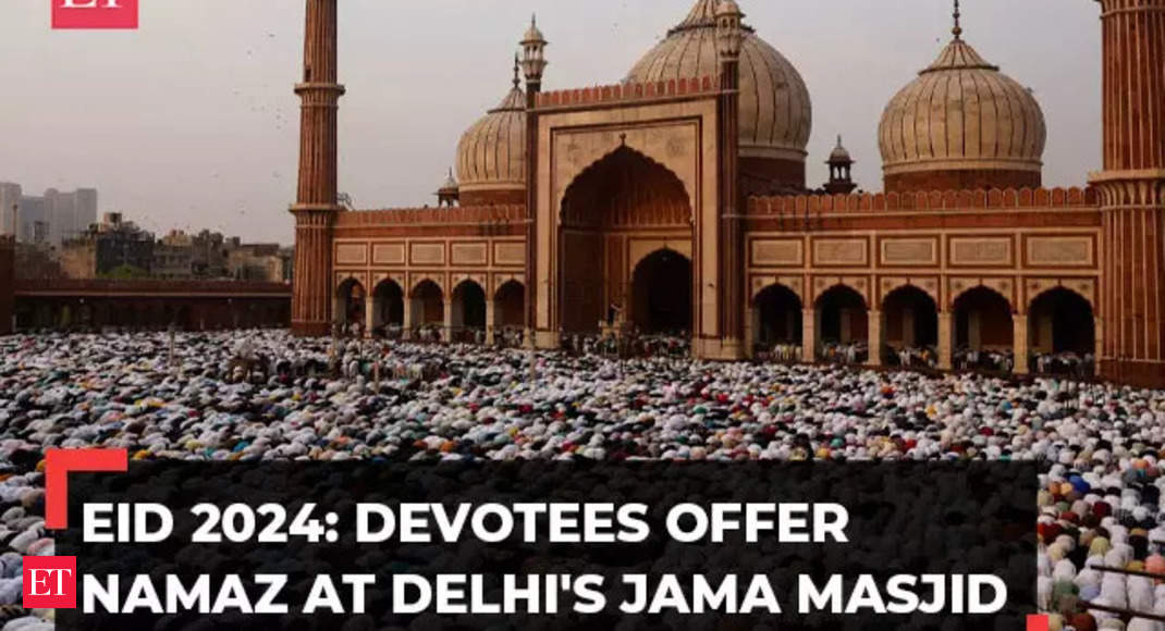 Eid 2024: Eid-ul-Fitr 2024: Eid celebrations begin across India; devotees offer namaz at Delhi’s Jama Masjid – The Economic Times Video