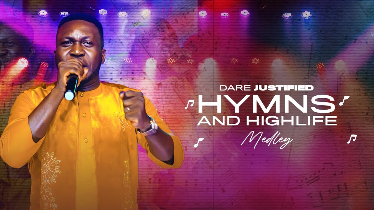 Dare Justified  Hymns & Highlife Medley [Video]