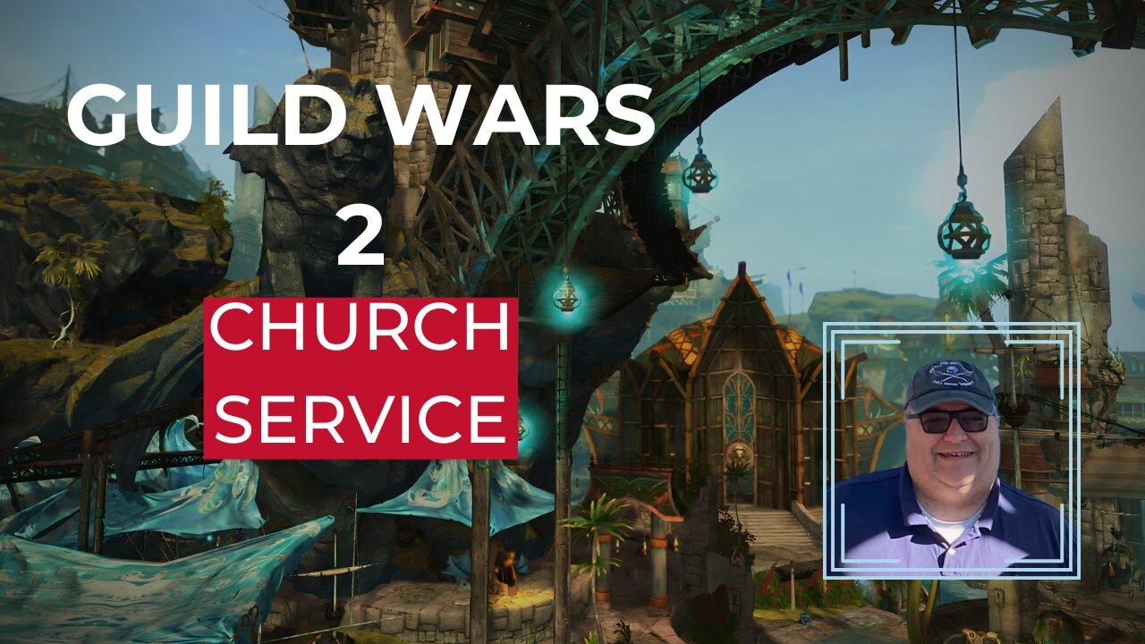 Guild Wars 2 Church Service | The Greater Guild [Video]