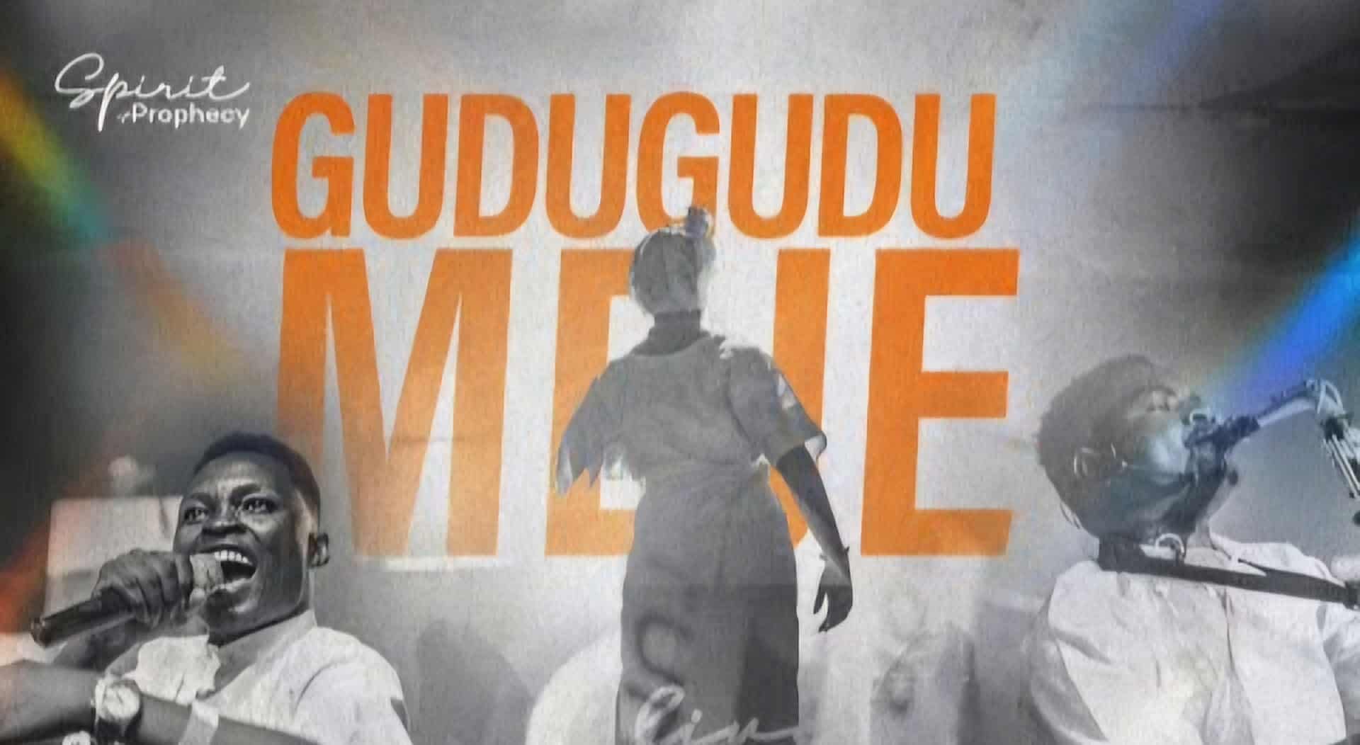 Spirit of Prophecy  Gudugudu Meje [Video]