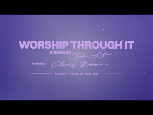 MP3 DOWNLOAD: Tasha Layton – Worship Through It [+ Lyrics]  CeeNaija [Video]