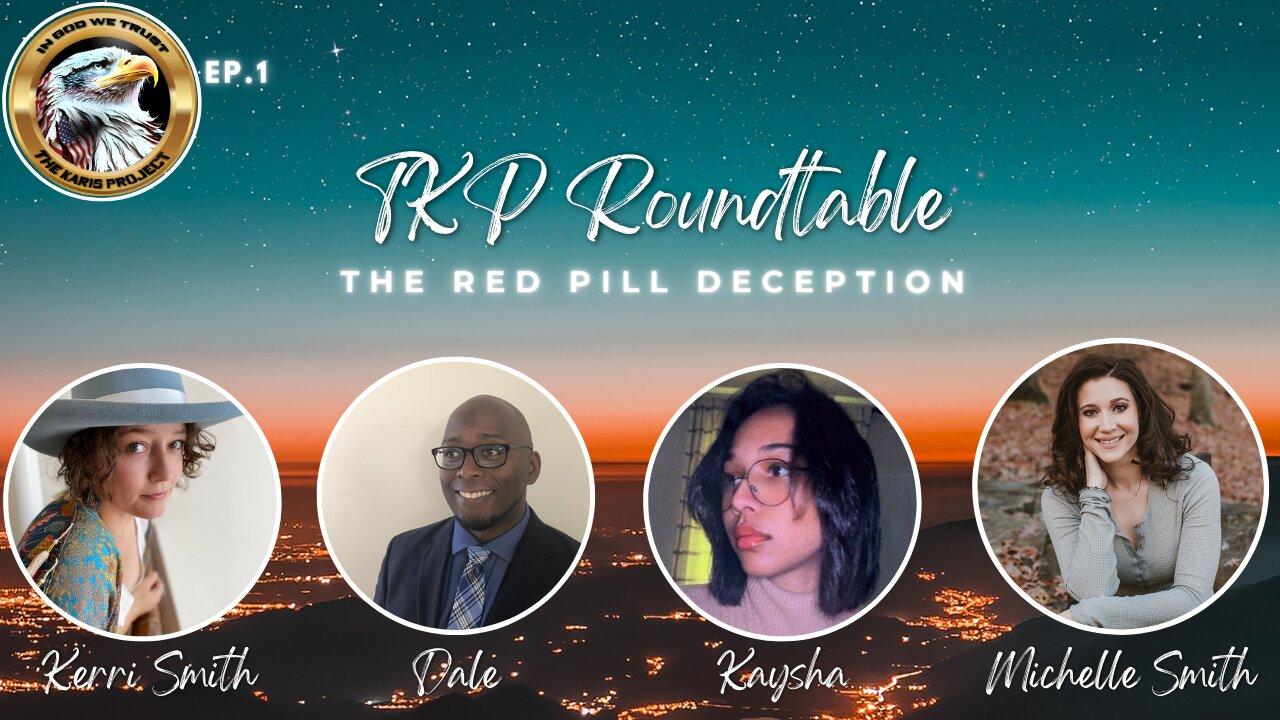 Ep. 1 TKP Roundtable  The Red Pill Deception [Video]