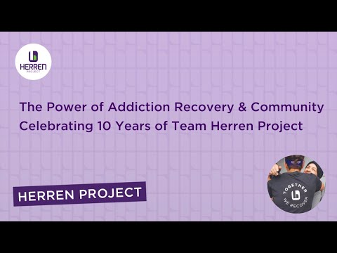 The Power of Addiction Recovery & Community | 10 years of  Team Herren Project [Video]
