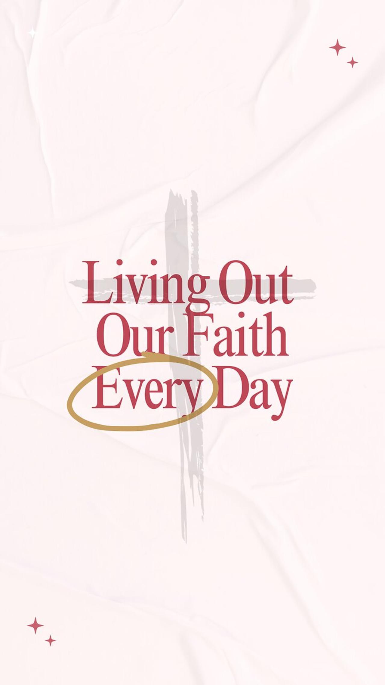 Living Out Our Faith Every Day [Video]
