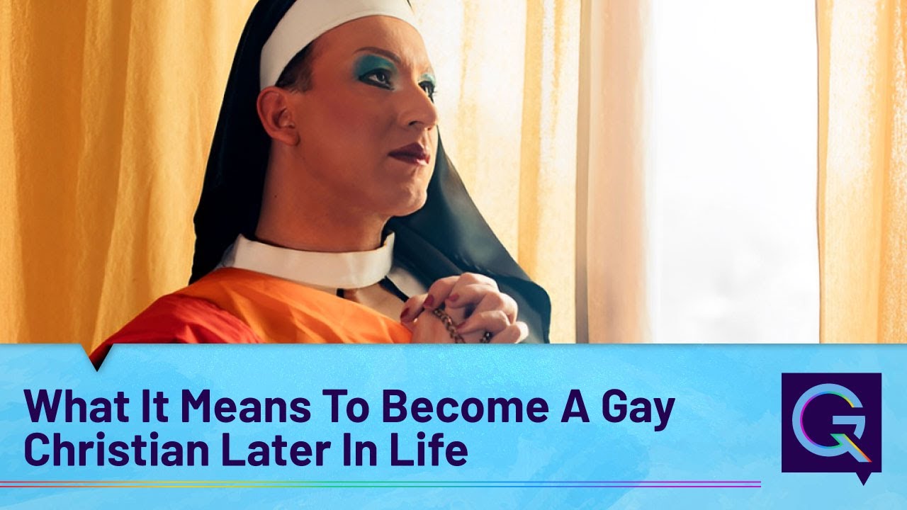 What It Means To Become A Gay Christian Later In Life [Video]