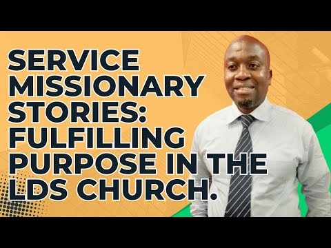 Service Missionary Stories: Fulfilling Purpose in the LDS Church. [Video]