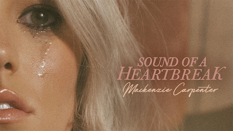 Mackenzie Carpenter shares ‘Sound of a Heartbreak’ [Video]