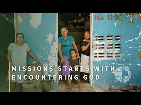 Missions Starts with Encountering God [Video]