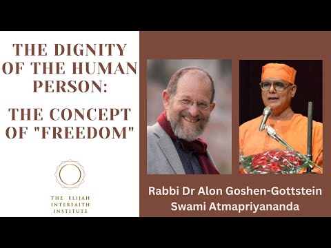 Human Dignity with Rabbi Dr Alon Goshen-Gottstein and Swami Atmapriyananda. [Video]