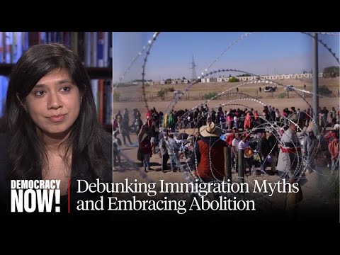 “Unbuild Walls”: Detention Watch’s Silky Shah on Debunking Immigration Myths & Embracing Abolition [Video]