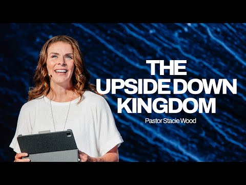 The Upside Down Kingdom | Stacie Wood [Video]