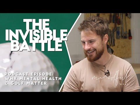 The Invisible Battle – My Mental Health, Golf & The Bro Project [Video]