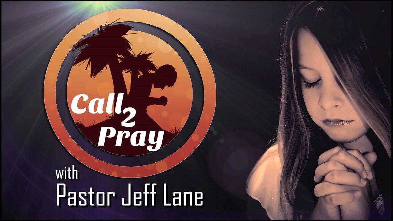 Call 2 Pray with Pastor Jeff Lane [Video]