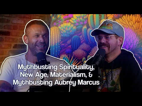 Mythbusting Spirituality, New Age, Materialism And Mythbusting Aubrey Marcus | Aubrey Marcus | [Video]