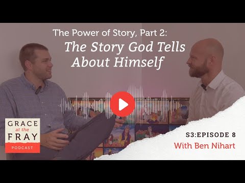 The Power of Story, Part 2: The Story God Tells About Himself [Video]