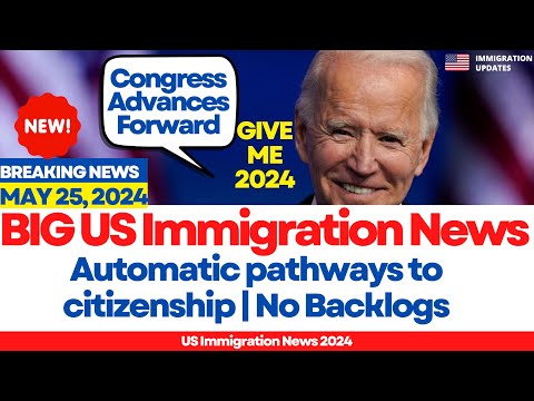 BREAKING NEWS : Green Card & Work Visa Immigration Reform | US Immigration Updates May 2024 [Video]