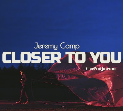 Jeremy Camp – Closer To You [Video]