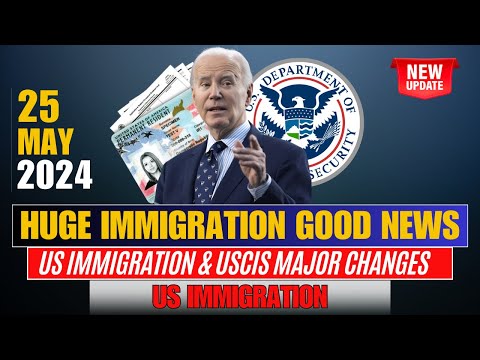 GOOD NEWS: US Immigration & USCIS Major Changes 25 May 2024 | US Immigration News [Video]