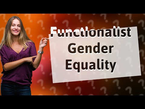 What is the functionalist perspective on gender equality? [Video]