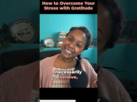 How to overcome your stress with gratitude [Video]