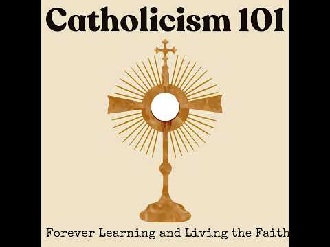Introduction to Catholicism 101: Forever Learning and Living the Faith [Video]
