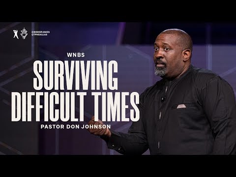 Surviving Difficult Times | Pastor Don Johnson [Video]