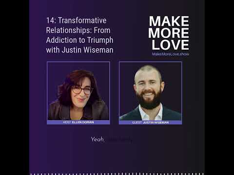 14: Transformative Relationships: From Addiction to Triumph with Justin Wiseman [Video]