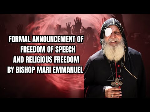 FORMAL ANNOUNCEMENT OF  FREEDOM OF SPEECH AND RELIGIOUS FREEDOM BY BISHOP MARI EMMANUEL [Video]