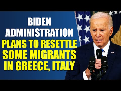 Biden Administration Plans to Resettle Some Migrants in Greece, Italy | US Immigration Reform [Video]