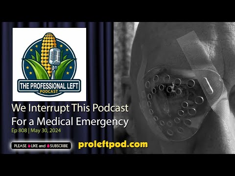 Ep 808 We interrupt this podcast for a medical emergency [Video]