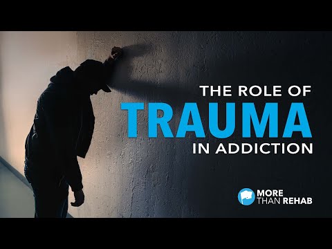 The Role of Trauma in Addiction: Healing the Wounds | More Than Rehab [Video]