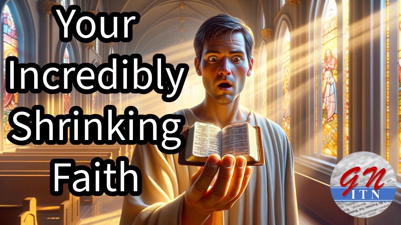 GNITN: Your Incredibly Shrinking Faith [Video]
