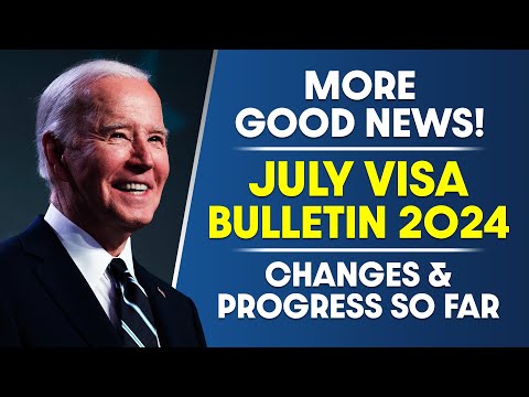 More Good News!! July Visa Bulletin 2024 – Changes & Progress So Far | USCIS [Video]