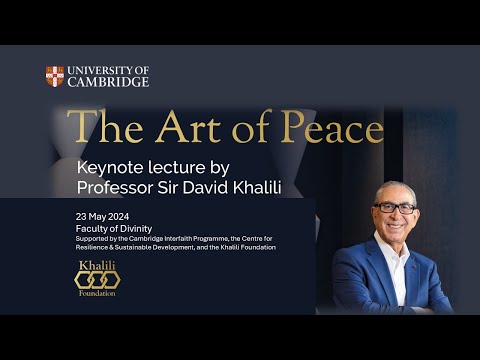 The Art of Peace—a guest lecture from Professor Sir David Khalili [Video]