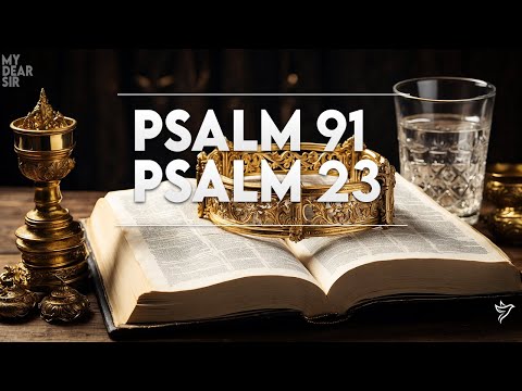 PSALM 91 AND PSALM 23: MOST POWERFUL PRAYERS IN THE BIBLE!! [Video]