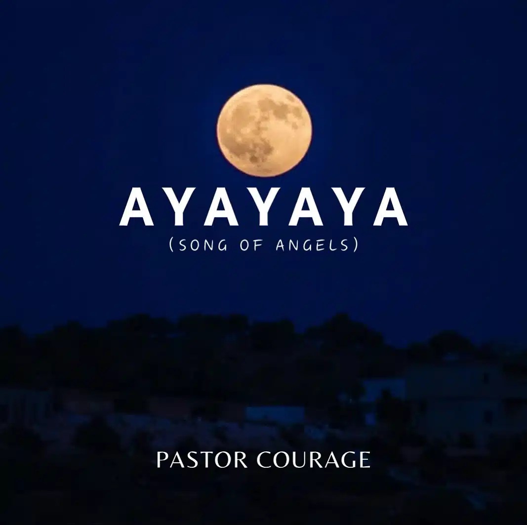 Pastor Courage  Ayayaya (Song of Angels) [Video]