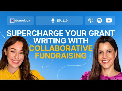 Ep 119: Innovative Grant & Collaborative Fundraising Strategies for Growth (with Katya Hancock) [Video]