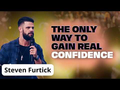 The Only Way To Gain Real Confidence   _   Steven Furtick [Video]