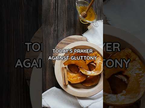 Today’s Prayer | Against Gluttony | June 21, 2024 [Video]
