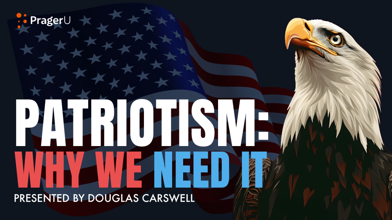 Patriotism: Why We Need It [Video]